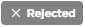 rejected